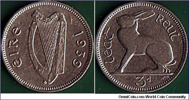 Ireland 1939 3 Pence.

1st. year of the Dominion of Ireland's coins (1939-48).

King George VI was King of Ireland from 1936 to 1949, when the Republic of Ireland was declared.