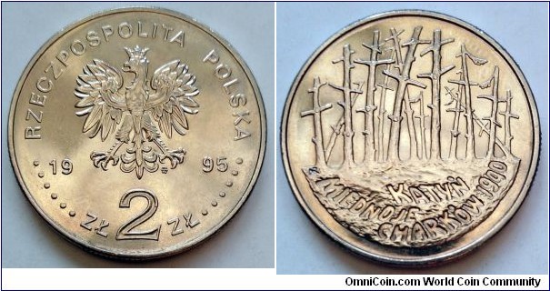 Poland 2 złote.
1995, Katyń, Miednoje, Charków 1940 Massacres. Cu-ni. Weight; 10,8g. Diameter; 29,5mm. Mintage: 300.000 pcs.