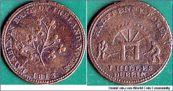 Dublin 1813 1/2 Penny.

J. Hilles.