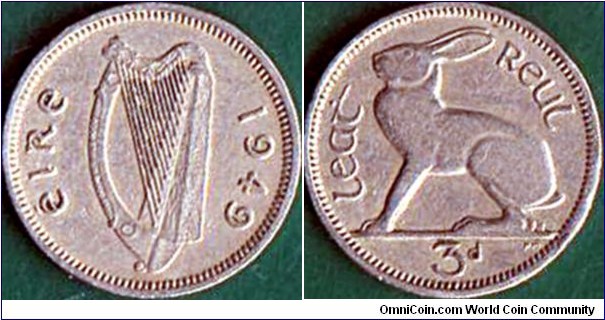 Ireland 1949 3 Pence.

Year 1 of the Republic of Ireland.