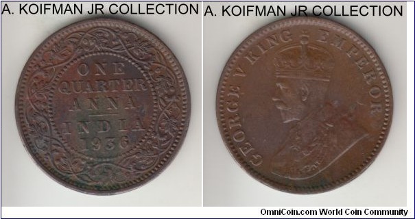 KM-512, 1936 British India 1/4 anna, Calcutta mint (no dot under date); bronze, plain edge; George V, mostly extra fine details, some crusting and corrosion on reverse.