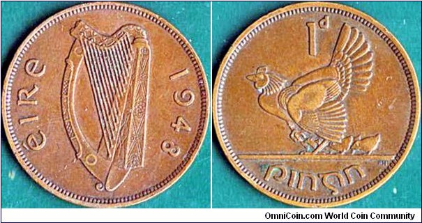 Ireland 1948 1 Penny.

Last date for coins of the Dominion of Ireland (1937-49) under King George VI as King of Ireland (1936-49).