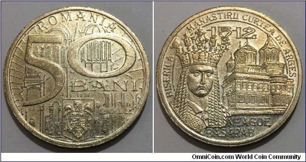 50 Bani (Romania - European Union Republic / 500 Years since the Enthronement of Saint Voivode Neagoe Basarab in Wallachia and since the initiation of construction works on the church of Curtea de Arges Monastery // Nickel Brass / Mintage: 1.000.000 pcs) 