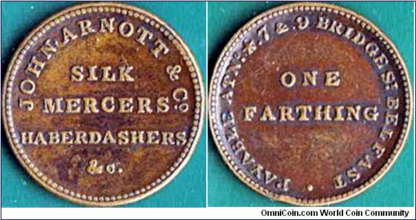 Belfast N.D. 1 Farthing.

John Arnott & Co.