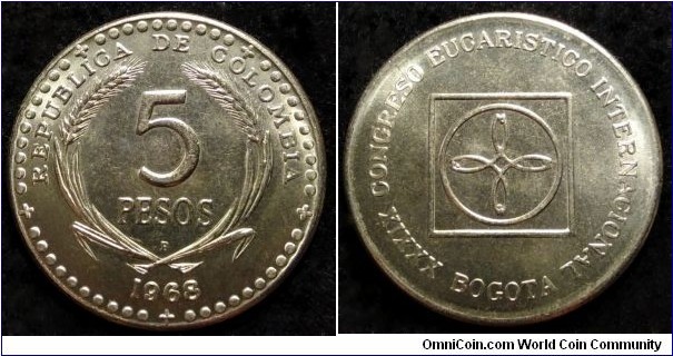 Colombia 5 pesos.
1968, International Eucharistic Congress. Cu-ni.
Mintage: 660.000 pcs.