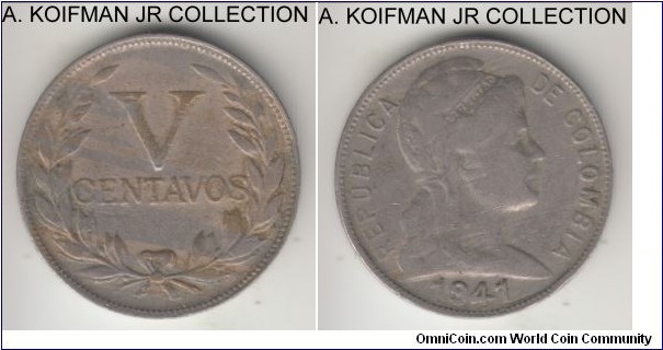 KM-275, 1941 Colombia 5 centavos, Medellin mint (no mint mark); copper-nickel, plain edge; Liberty head, average circulated good fine or so, scarcer year with no exact mintage reported.