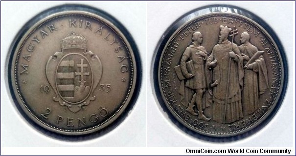 Hungary 2 pengő. 1935, 300th Anniversary of the Founding of Pázmány University. Ag 640. Weight; 10g. Diameter; 27mm. Mintage: 50.000 pcs.