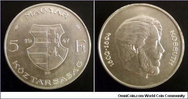 Hungary 5 forint. 1947, Lajos Kossuth. Ag 500. Weight; 12g.  Diameter; 32mm. Second piece in my collection.