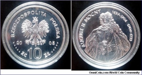 Poland 10 złotych. 2005, Polish Kings and Princes - August II the Strong. Ag 925. Weight; 14,14g. Diameter; 32mm. Proof. Mintage: 61.000 pcs.