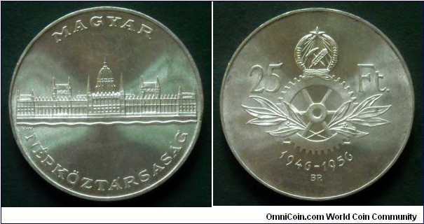 Hungary 25 forint. 1956, 10th Anniversary of Forint. Ag 800. Weight; 20g. Diameter; 34mm. Mintage: 22.000 pcs. Second piece in my collection.