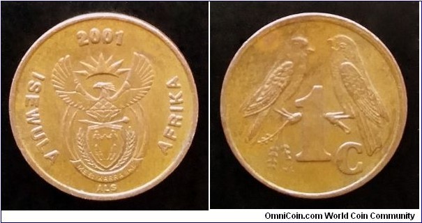 South Africa 1 cent. 2001, Isewula Afrika (Ndebele) Second piece in my collection.