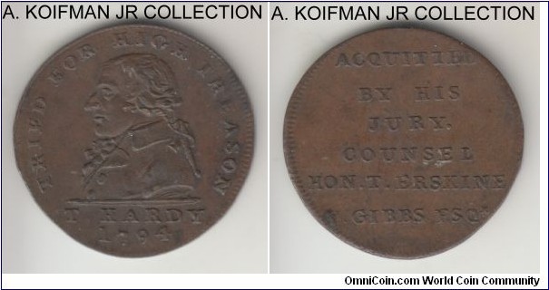 D&H-1024, 1794 Great Britain half penny token; copper, plain edge; Middlesex, obv: TRIED FOR HIGH TREASON // T. HARDY // 1794, rev: ACQUITTED // BY HIS // JURY // COUNSEL // HON. T. ERSKINE // V. GIBBS ESQR, nice good extra fine, less than perfect strike.