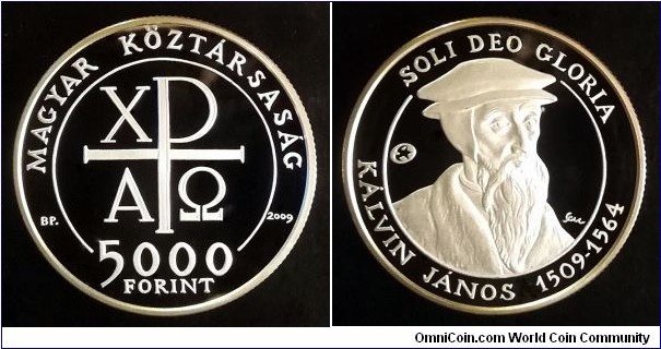 Hungary 5000 forint. 2009, 500th Anniversary of birth of János Kálvin. Ag 925. Weight; 31,46g. Diameter; 38,6mm. Proof. Mintage: 12.000 pcs.