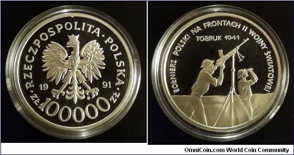 Poland 100000 złotych. 1991, Polish soldier on the fronts of the Second World War - Tobruk 1941. Ag 750. Weight; 16,50g. Diameter; 32mm. Proof. Mintage: 12.000 pcs.