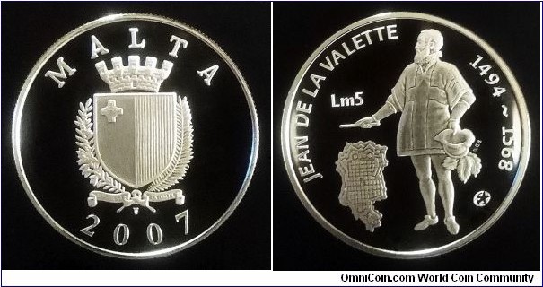 Malta 5 liri. 2007, Jean de la Valette. Ag 925. Weight; 28,28g. Diameter; 38,61mm. Struck at Royal Dutch Mint (Utrcht, Netherlands) Proof. Mintage: 15.000 pcs.