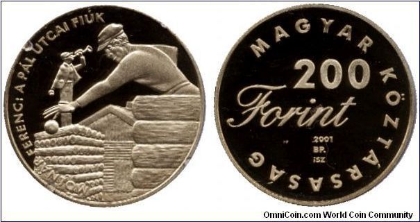 Hungary, 200 forints, 2001, Cu-Ni-Zn. Commemorating the popular Hungarian literature Pál utcai fiúk - Paul Street Boys.                                                                                                                                                                                                                                                                                                                                                                                             