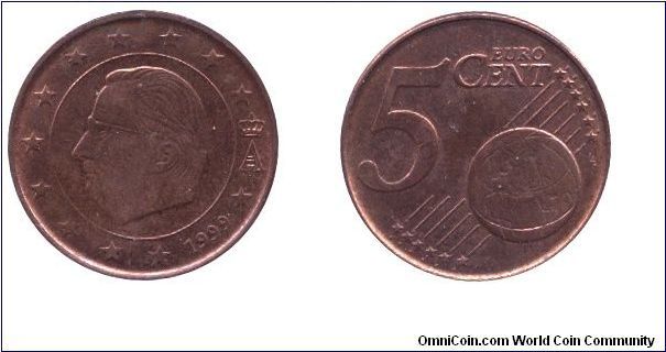 Belgium, 5 euro cents, 1999, Cu-St, 21.25mm, 9.92g, King Albert II.                                                                                                                                                                                                                                                                                                                                                                                                                                                 