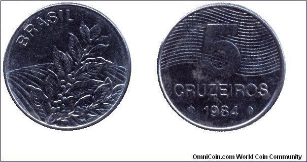 Brazil, 5 cruzeiros, 1984, Steel, coffee plant.                                                                                                                                                                                                                                                                                                                                                                                                                                                                     