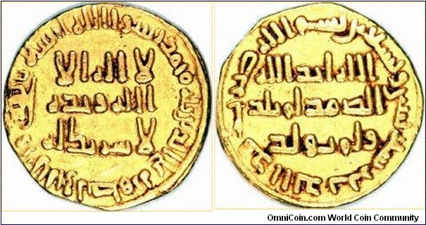 Gold dinar from the Umayyad (descendants of Mohammed) Caliphs circa 720 AD. They were one of the first Moslem coins with inscriptions and without images in line with Moslem beliefs. 
Image copyright Chard