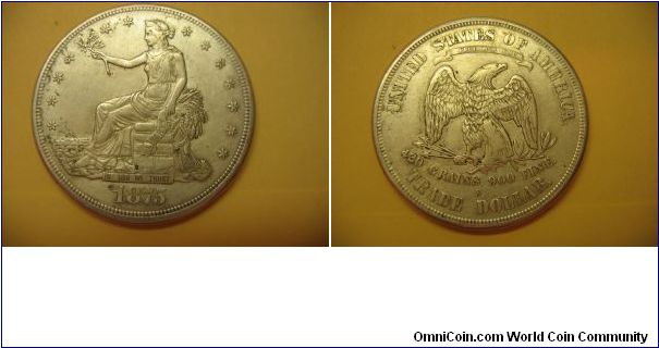 1875-S Trade Dollar.AU details cleaned.I purchased this and the 1875-CC at the NYINC in January 2005.