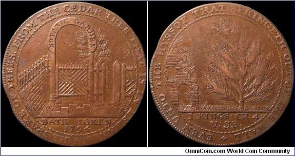½ Penny Conder Token.

One of the most common phrases you'll read in the Regency period is 'taking the waters at Bath'. The obverse shows the entrance to the Botanical Garden, the reverse a quote from I. KINGS. Ch. 4. V. 33                                                                                                                                                                                                                                                                                   