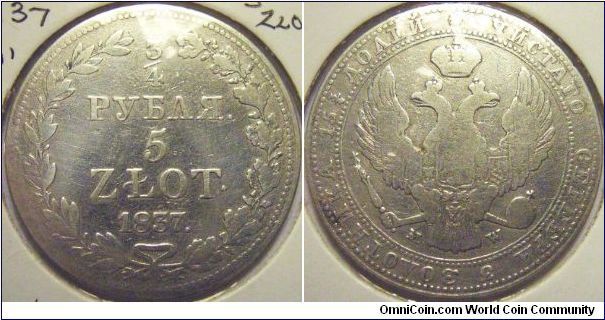Russia-Poland 1837 3/4 ruble, 5zlot. A rare dual denomination in the whole of the Russian and Polish history, this denomination was created just to match with the Polish denomination. Minted in Warsaw, which is also a pretty scarce mint. :)