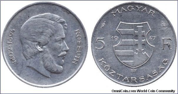 Hungary, 5 forint, 1947, Ag, Lajos Kossuth, Hungarian stateman, 1802-1894, Republic of Hungary.                                                                                                                                                                                                                                                                                                                                                                                                                     