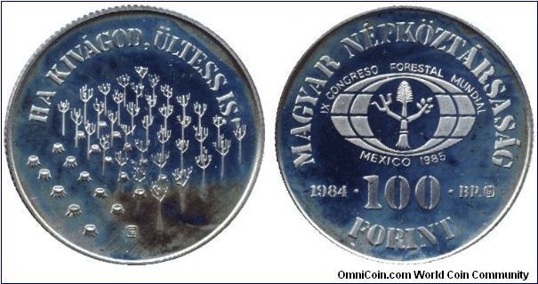 Hungary, 100 forint, 1984, Cu-Ni-Zn, IX. Forest Protection Conference, Mexico. If you cut it plant a new one too!                                                                                                                                                                                                                                                                                                                                                                                                   