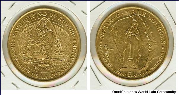 ACTUALLY, I DON'T KNOW THE OBVERSE FROM THE REVERSE ON THIS. ONE SIDE SAYS BASILIQUE N.D.DU ROSAIRE, CENT ENAIRE DE LA CONSECRATION. THE OTHER SIDE SAYS: NOTRE DAME DE LOURDES, que soy era immaculada councepciou. BEAUTIFUL!