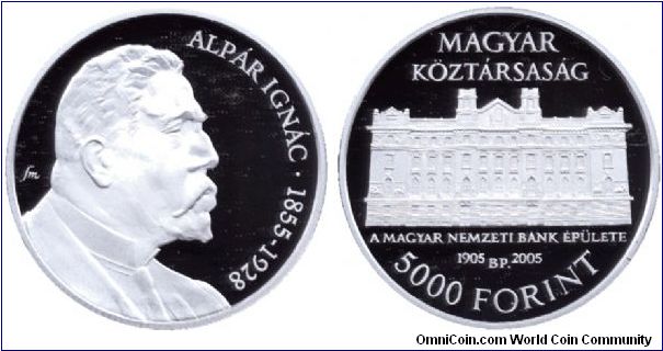 Hungary, 5000 forint, 2005, Ag, Building of the Hungarian National Bank, 150th Anniversary of the Birth of Ignác Alpár (originally Ignatius Schökl) 1855-1928, famous Hungarian Architect. He also designed the building of the Budapest Stock Exchange and many other famous buildings.                                                                                                                                                                                                                            
