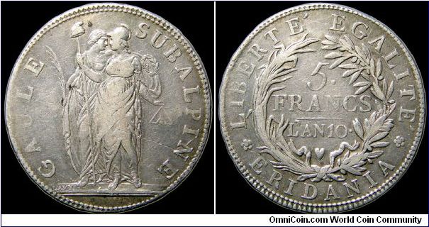 5 Francs, Subalpine Republic (L'an 10)

A second example of a rare coin.                                                                                                                                                                                                                                                                                                                                                                                                                                          