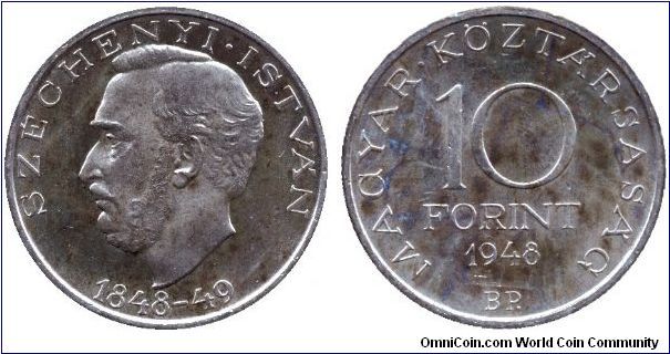 Hungary, 10 forint, 1948, Ag, István Széchenyi the Greatest of All Magyars, 1848-49.                                                                                                                                                                                                                                                                                                                                                                                                                                