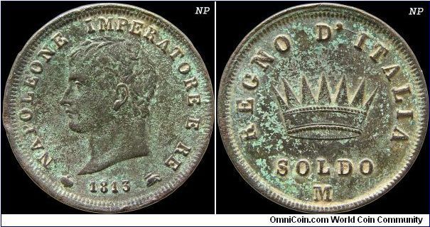 Soldo, Napoleonic Kingdom of Italy.

Milan mint. An  example that suffers only from the obvious oxidation; a beautiful coin otherwise.                                                                                                                                                                                                                                                                                                                                                                            