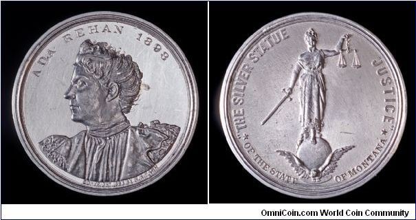 Aluminum So-Called Dollar
Obv: Bust left, ADA REHAN 1893. Incused below bust COPYRIGHT 1893 BY R.H. PARK.
Rev: Statue of Justice,THE SILVER STATUE OF JUSTICE / OF THE STATE OF MONTANA.