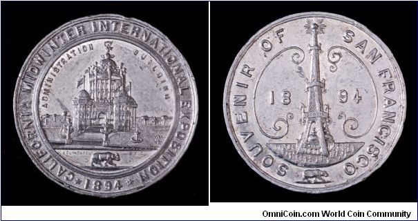 California Midwinter International Exposition, Aluminum So-Called Dollar
Obv: Building facade, CALIFORNIA MIDWINTER INTERNATIONAL EXPOSITION / 1894 / ADMINISTRATION BUILDING / A HYLEN CHI. / BLUMENFELD S.F.C.
Rev: Light tower, SOUVENIR OF SAN FRANCISCO / 1894.