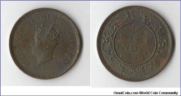 George VI King Emperor.
1/2 Pice.