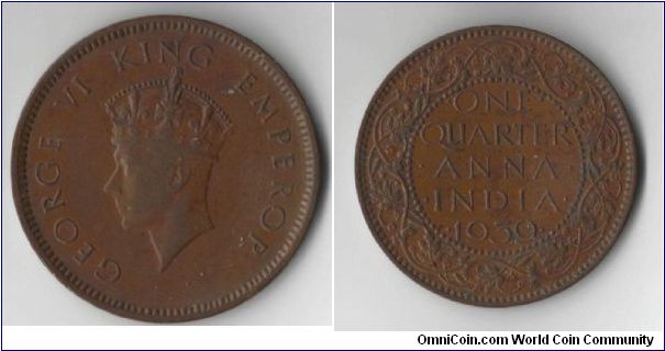 One Quarter Anna.
George VI King emperor.