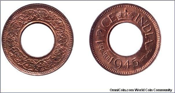 India,1 pice, 1945, Bronze, holed.                                                                                                                                                                                                                                                                                                                                                                                                                                                                                  