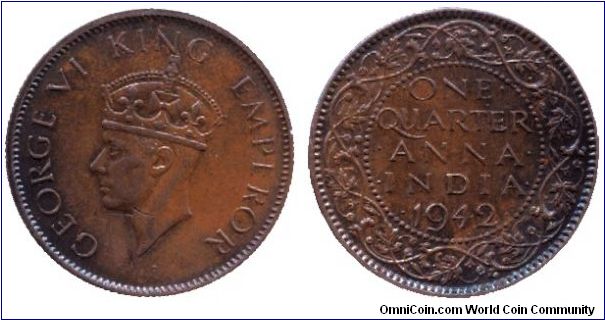 India, 1/4 anna, 1942, Bronze, King George VI.                                                                                                                                                                                                                                                                                                                                                                                                                                                                      