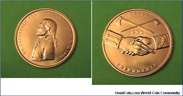 Thomas Jefferson President of the US.
Peace and Freindship
copper, 34mm 16.8 grams
