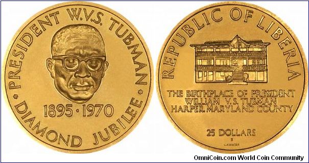 Diamond Jubilee of President W.V.S. Tubman 1895 - 1970, on gold proof $25.