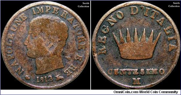 1 Centesimo, Napoleonic Kingdom of Italy. 

Milan mint.                                                                                                                                                                                                                                                                                                                                                                                                                                                           