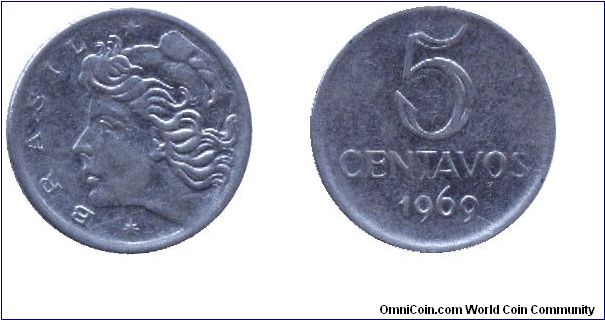 Brazil, 5 centavos, 1969, Steel.                                                                                                                                                                                                                                                                                                                                                                                                                                                                                    