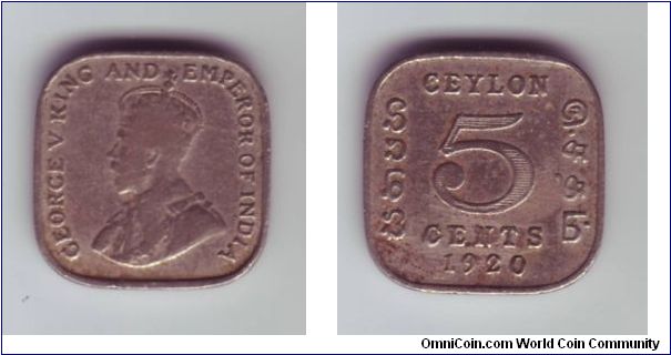 Ceylon - 5c - 1920

Unusual square coin from Ceylon.

Ceylon is the former name of Sri Lanka