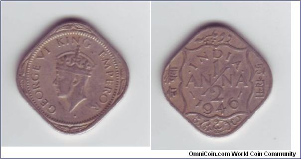 British India - 1/2 Anna - 1946

Copper Nickel variant of the 1943 version, the last issued before India gained independance in 1947