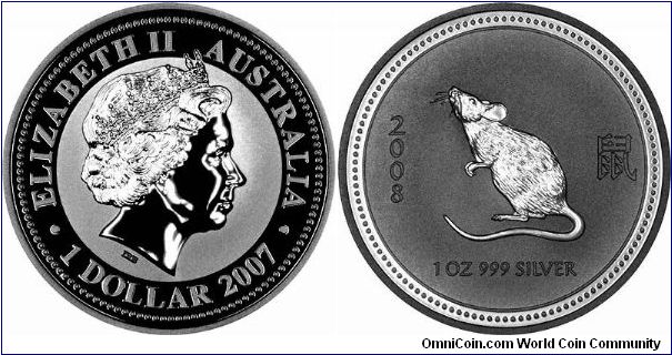 Next year's Chinese Lunar Calendar Rat. One ounce Australian silver bullion coin struck by Perth Mint, just arrived in stock yesterday. These are dual-dated, showing 2007 on the obverse, and 2008 on the reverse.