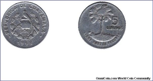 Guatemala, 5 centavos, 1968, Cu-Ni, Libre Crezca Fecundo.                                                                                                                                                                                                                                                                                                                                                                                                                                                           