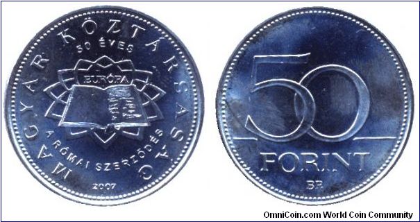 Hungary, 50 forint, 2007, 50th Anniversary of the Rome Treaty (Formal birth of EU).                                                                                                                                                                                                                                                                                                                                                                                                                                 