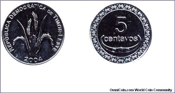 East Timor, 5 centavos, 2004.                                                                                                                                                                                                                                                                                                                                                                                                                                                                                       