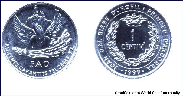 Andorra, 1 centim, 1999, Al, Joan D. M. Bisbe D'Urgell I Princep D'Andorra, Aliments Garantits Pel Segle XXI. FAO.                                                                                                                                                                                                                                                                                                                                                                                                  